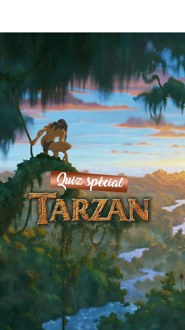 Quiz spécial Tarzan